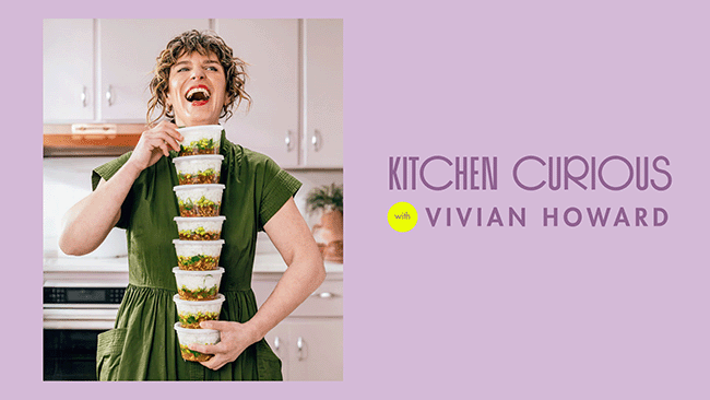 Kitchen Curious with Vivian Howard